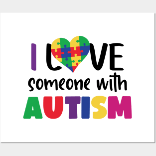 I love someone with Autism, Autism Awareness Gift for Birthday, Mother's Day, Thanksgiving, Christmas Posters and Art